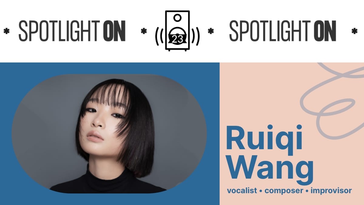 Ruiqi Wang: subduing the silence with vocal improvisation Post feature image