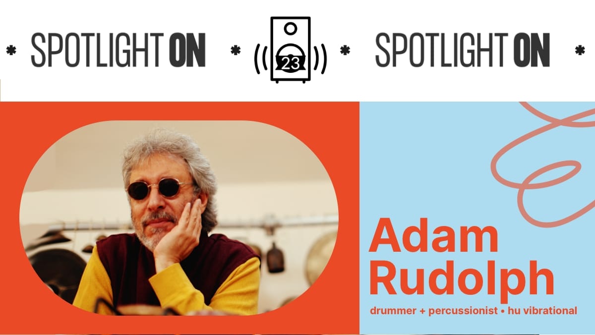 Adam Rudolph: conjuring music’s global essence - Transcript Post feature image