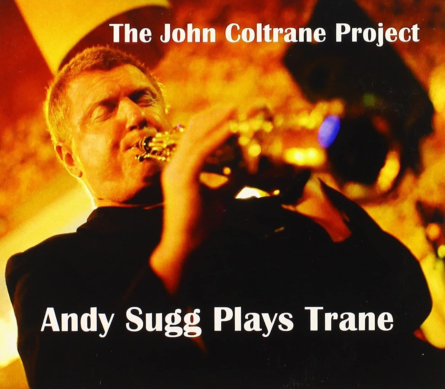 The Andy Sugg Group: The John Coltrane Project: Andy Sugg Plays Trane Post image