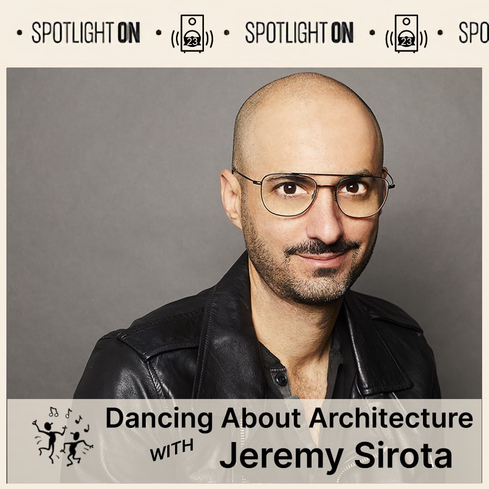 Dancing About Architecture with Jeremy Sirota Post image